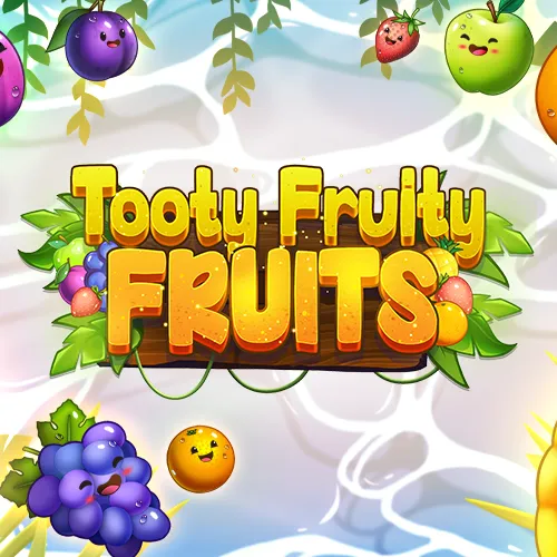 Tooty Fruity Fruits